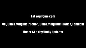Your going to eat your cum or I am telling